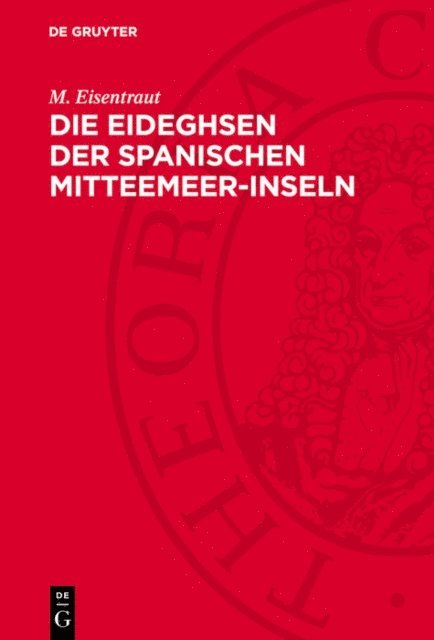 M. Eisentraut - Die Eideghsen der spanischen Mitteemeer-Inseln, E-bok