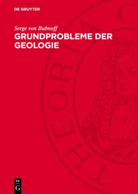 Serge von Bubnoff - Grundprobleme der Geologie, E-bok