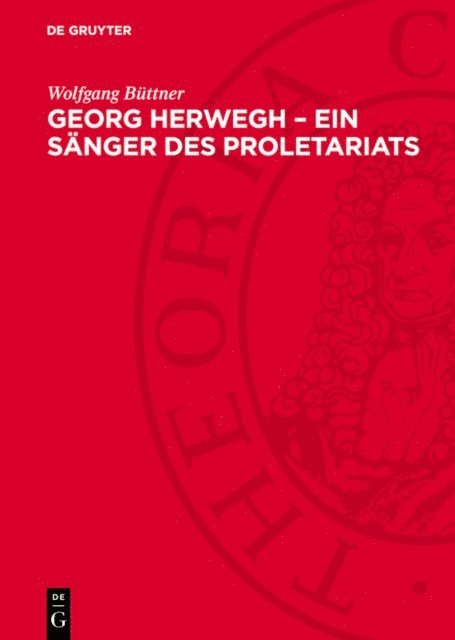 Wolfgang Buttner - Georg Herwegh – Ein Sänger des Proletariats, E-bok
