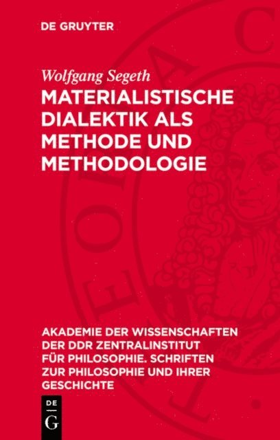 Wolfgang Segeth - Materialistische Dialektik als Methode und Methodologie, E-bok