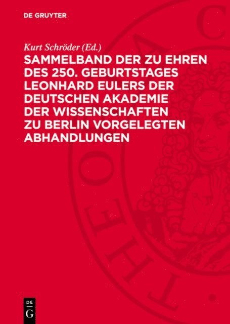 Kurt Schroder - Sammelband der zu Ehren des 250. Geburtstages Leonhard Eulers der Deutschen Akademie der Wissenschaften zu Berlin vorgelegten Abhandlungen, E-bok