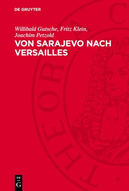 Joachim Petzold, Fritz Klein, Willibald Gutsche - Von Sarajevo nach Versailles, E-bok