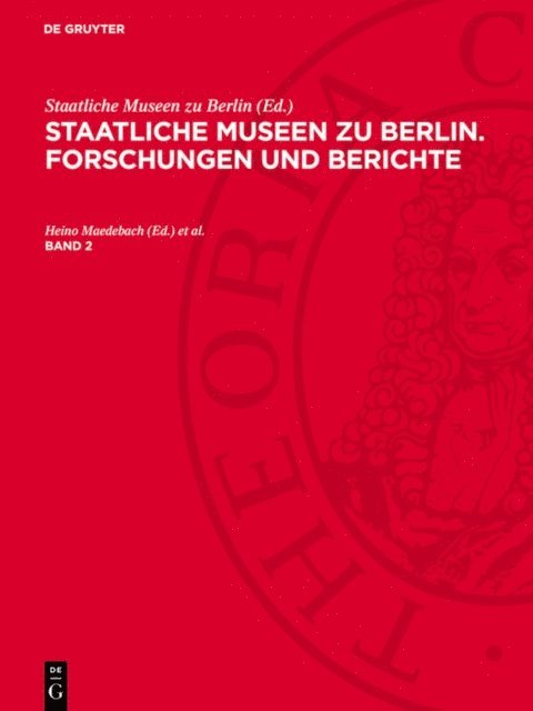 Klaus Wessel, Hans-Herbert Volker, Heino Maedebach - Staatliche Museen zu Berlin. Forschungen und Berichte. Band 2, E-bok