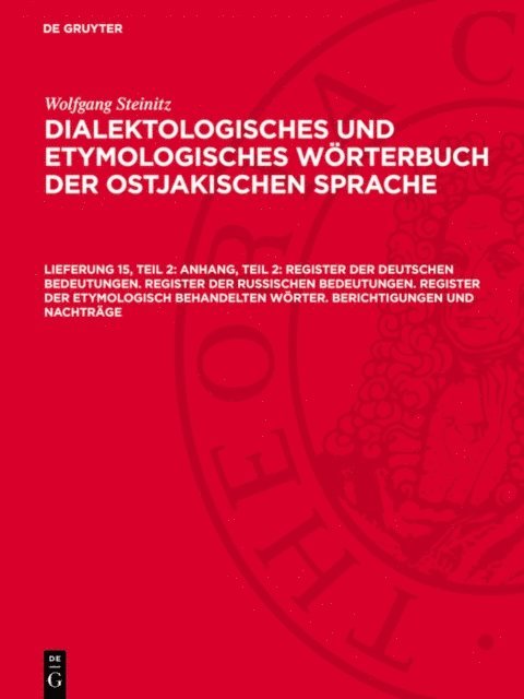 Wolfgang Steinitz, Brigitte Schulze, Liselotte Bohnke, Gert Sauer - Anhang, Teil 2: Register der deutschen Bedeutungen. Register der russischen Bedeutungen. Register der etymologisch behandelten Wörter. Berichtigungen und Nachträge, E-bok