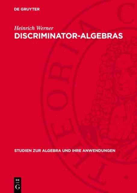 Heinrich Werner - Discriminator-Algebras, E-bok