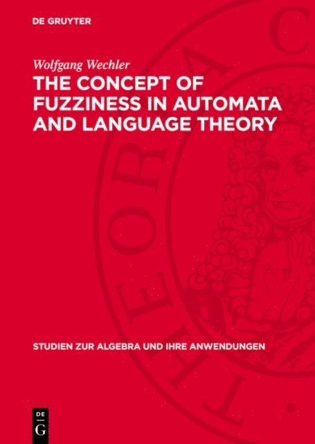 Wolfgang Wechler - The Concept of Fuzziness in Automata and Language Theory, E-bok