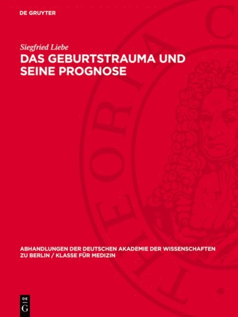 Siegfried Liebe - Das Geburtstrauma und seine Prognose, E-bok