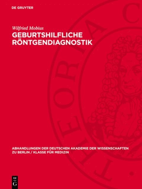 Wilfried Mobius - Geburtshilfliche Röntgendiagnostik, E-bok