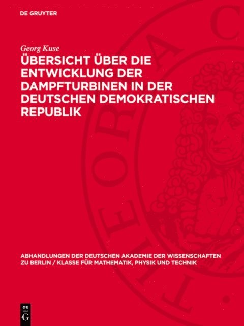 Georg Kuse - Übersicht über die Entwicklung der Dampfturbinen in der Deutschen Demokratischen Republik, E-bok