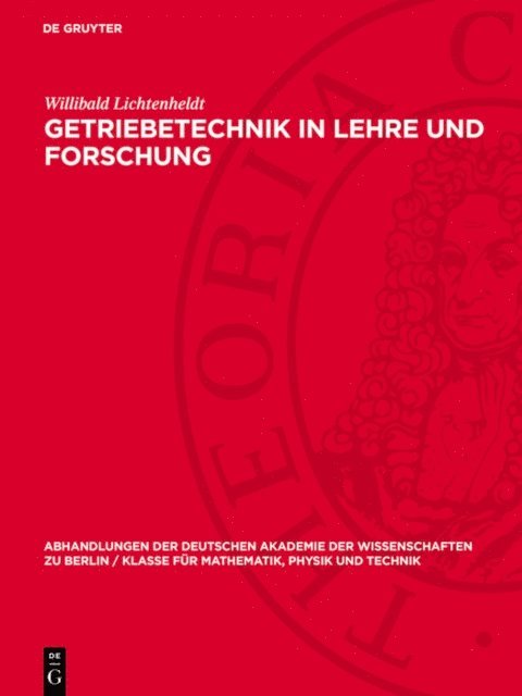 Willibald Lichtenheldt - Getriebetechnik in Lehre und Forschung, E-bok