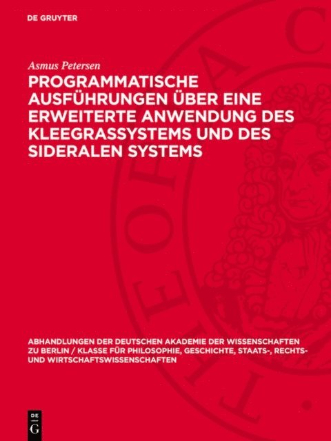Asmus Petersen - Programmatische Ausführungen über eine erweiterte Anwendung des Kleegrassystems und des sideralen Systems, E-bok
