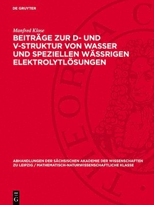 Beiträge Zur D- Und V-Struktur Von Wasser Und Speziellen Wässrigen Elektrolytlösungen