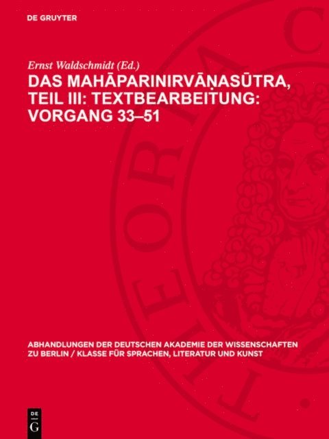Ernst Waldschmidt - Das Mahāparinirvāṇasūtra, Teil III: Textbearbeitung: Vorgang 33–51, E-bok