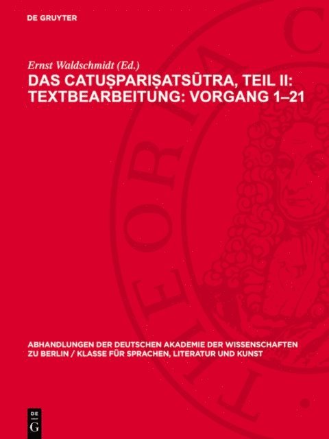 Ernst Waldschmidt - Das Catuṣpariṣatsūtra, Teil II: Textbearbeitung: Vorgang 1–21, E-bok