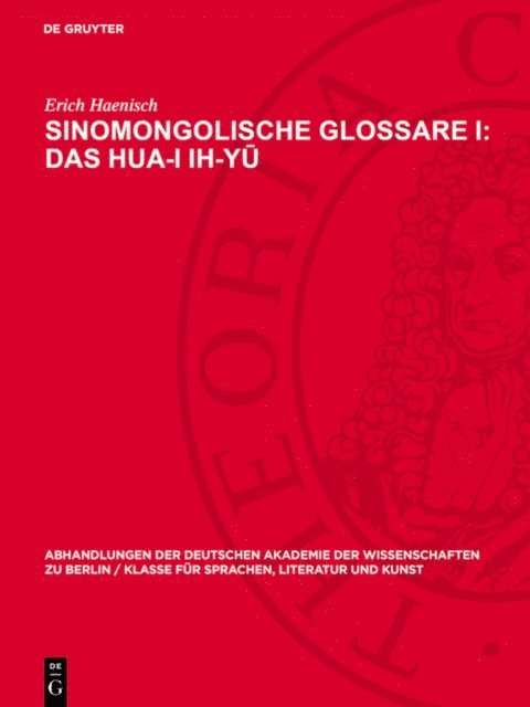 Erich Haenisch - Sinomongolische Glossare I: Das Hua-I ih-yū, E-bok