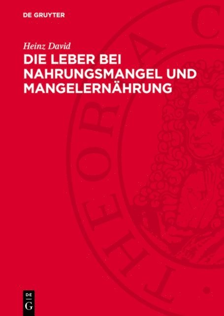 Heinz David - Die Leber bei Nahrungsmangel und Mangelernährung, E-bok