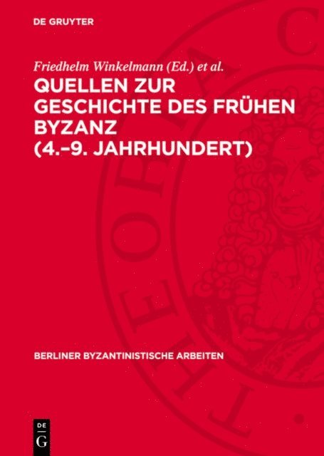 Wolfram Brandes, Friedhelm Winkelmann - Quellen zur Geschichte des Frühen Byzanz (4.–9. Jahrhundert), E-bok