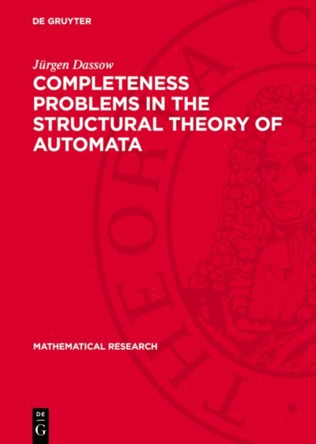 Jurgen Dassow - Completeness Problems in the Structural Theory of Automata, E-bok