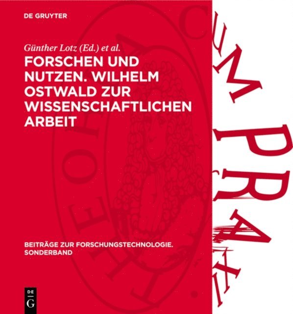 Brigitte Millik, Uta Kring, Lothar Dunsch, Gunther Lotz - Forschen und Nutzen. Wilhelm Ostwald zur wissenschaftlichen Arbeit, E-bok
