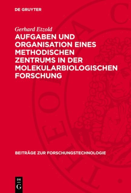 Gerhard Etzold - Aufgaben und Organisation eines methodischen Zentrums in der molekularbiologischen Forschung, E-bok