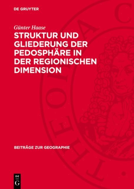 Gunter Haase - Struktur und Gliederung der Pedosphäre in der regionischen Dimension, E-bok