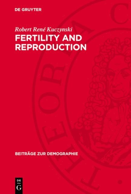 Robert Rene Kuczynski - Fertility and Reproduction, E-bok
