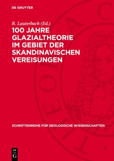 R. Lauterbach - 100 Jahre Glazialtheorie im Gebiet der skandinavischen Vereisungen, E-bok