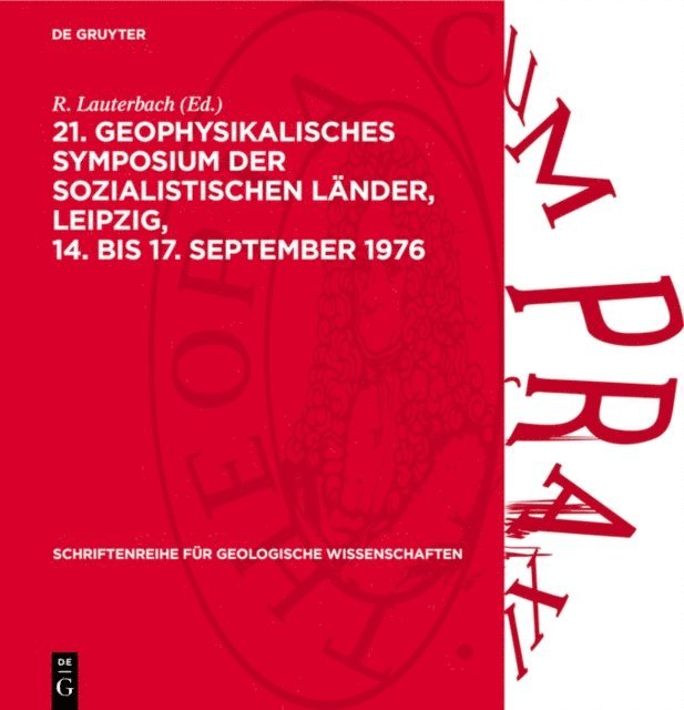 R. Lauterbach - 21. Geophysikalisches Symposium der sozialistischen Länder, Leipzig, 14. bis 17. September 1976, E-bok