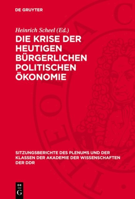 Heinrich Scheel - Die Krise der heutigen bürgerlichen politischen Ökonomie, E-bok