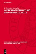 Werkstofferhaltung Und Umweltschutz: Aktuelle Probleme Der Chemischen Toxikologie (Unter Besonderer Bercksichtigung Der Umwelttoxikologischen Bewertu
