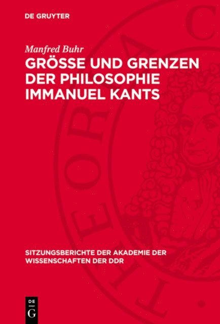 Manfred Buhr - Größe und Grenzen der Philosophie Immanuel Kants, E-bok
