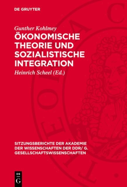 Gunther Kohlmey, Heinrich Scheel - Ökonomische Theorie und sozialistische Integration, E-bok