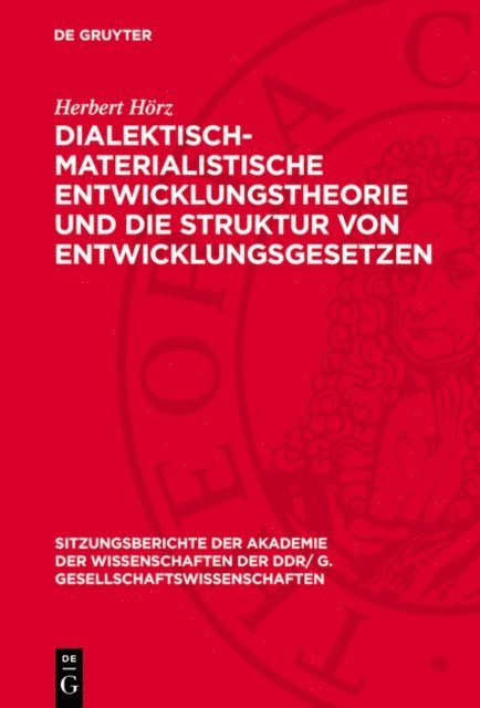 Herbert Horz - Dialektisch-materialistische Entwicklungstheorie und die Struktur von Entwicklungsgesetzen, E-bok