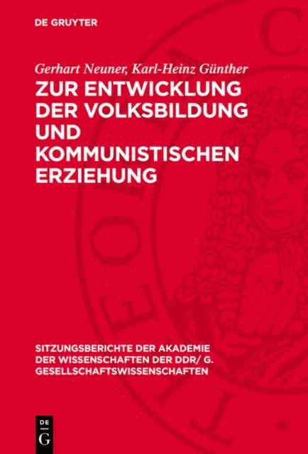 Karl-Heinz Gunther, Gerhart Neuner - Zur Entwicklung der Volksbildung und kommunistischen Erziehung, E-bok