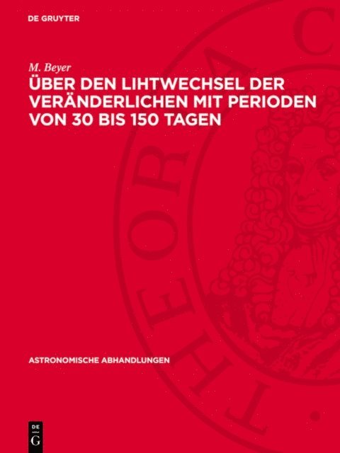 M. Beyer - Über den Lihtwechsel der Veränderlichen mit Perioden von 30 bis 150 Tagen, E-bok