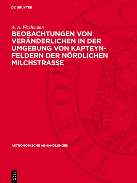 A. A. Wachmann - Beobachtungen von Veränderlichen in der Umgebung von Kapteyn-Feldern der nördlichen Milchstraße, E-bok