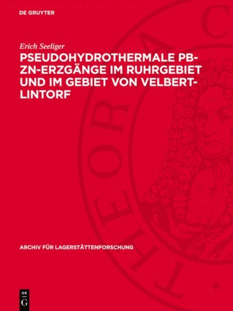 Erich Seeliger - Pseudohydrothermale Pb-Zn-Erzgänge im Ruhrgebiet und im Gebiet von Velbert-Lintorf, E-bok