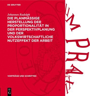 Die Planmässige Herstellung Der Proportionalität in Der Perspektivplanung Und Der Volkswirtschaftliche Nutzeffekt Der Arbeit