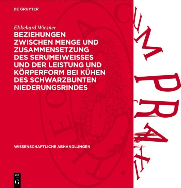 Ekkehard Wiesner - Beziehungen zwischen Menge und Zusammensetzung des Serumeiweisses und der Leistung und Körperform bei Kühen des Schwarzbunten Niederungsrindes, E-bok