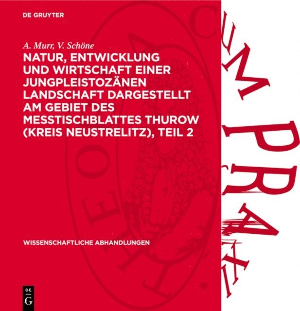 V. Schone, A. Murr, A. Made, J. Kudoke, B. Kaussmann - Natur, Entwicklung und Wirtschaft einer Jungpleistozänen Landschaft dargestellt am Gebiet des Messtischblattes Thurow (Kreis Neustrelitz), Teil 2, E-bok