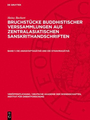 Heinz Bechert - Die Anavataptagāthā Und Die Sthaviragāthā, Inbunden