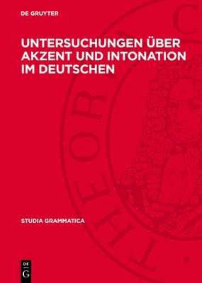 Untersuchungen Über Akzent Und Intonation Im Deutschen