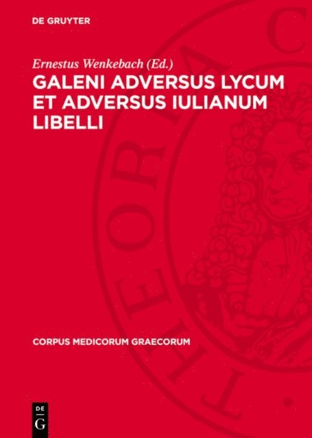 Ernestus Wenkebach - Galeni adversus Lycum et adversus Iulianum libelli, E-bok