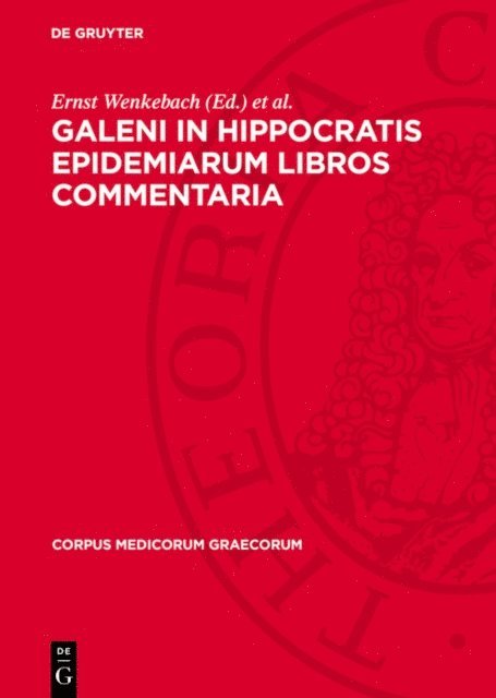 Konrad Schubring, Ernst Wenkebach - Galeni In Hippocratis Epidemiarum Libros Commentaria, E-bok