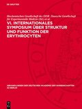 VI. Internationales Symposium �ber Struktur Und Funktion Der Erythrocyten