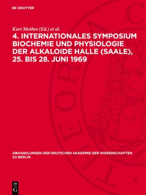 Horst Robert Schutte, Klaus Schreiber, Kurt Mothes - 4. Internationales Symposium Biochemie und Physiologie der Alkaloide Halle (Saale), 25. bis 28. Juni 1969, E-bok