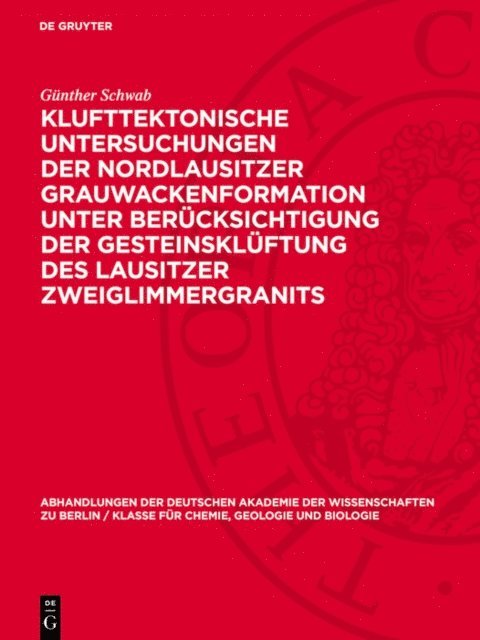 Gunther Schwab - Klufttektonische Untersuchungen der Nordlausitzer Grauwackenformation unter Berücksichtigung der Gesteinsklüftung des Lausitzer Zweiglimmergranits, E-bok