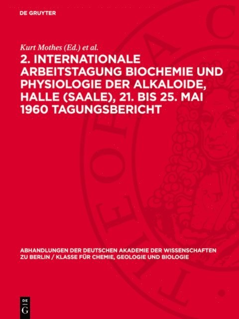 Hans-Botho Schroter, Kurt Mothes - 2. Internationale Arbeitstagung Biochemie und Physiologie der Alkaloide, Halle (Saale), 21. bis 25. Mai 1960 Tagungsbericht, E-bok