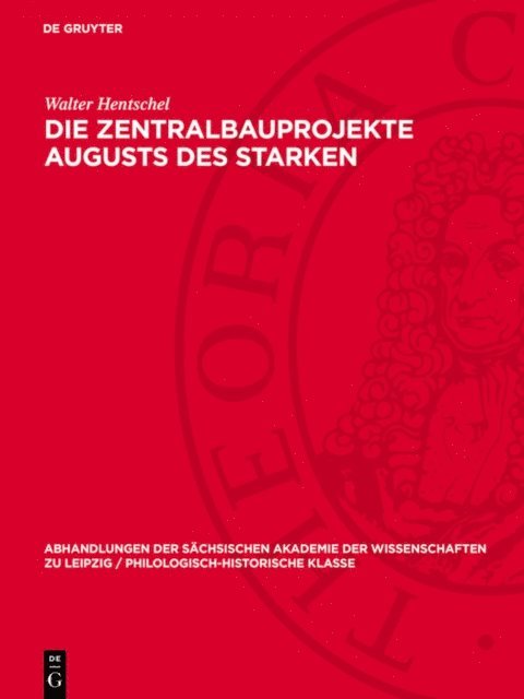 Walter Hentschel - Die Zentralbauprojekte Augusts des Starken, E-bok