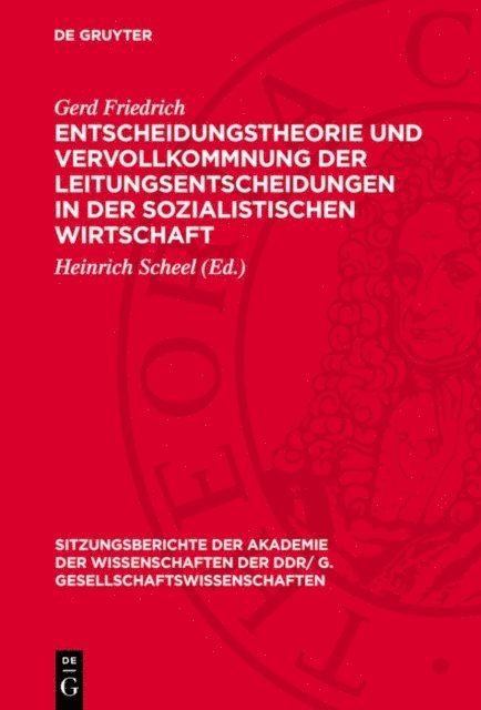 Gerd Friedrich, Heinrich Scheel - Entscheidungstheorie und Vervollkommnung der Leitungsentscheidungen in der sozialistischen Wirtschaft, E-bok
